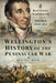 Wellington's History of the Peninsular War: Battling Napoleon in Iberia 1808-1814 by Stuart Reid