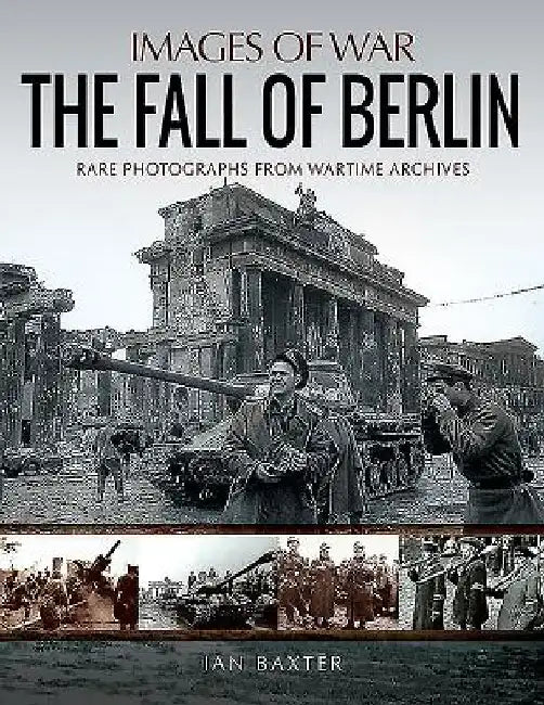 The Fall of Berlin by Ian Baxter