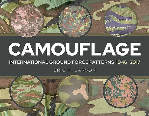 Camouflage: International Ground Force Patterns, 1946-2017 by Eric H. Larson