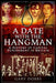 A Date with the Hangman: A History of Capital Punishment in Britain by Gary Dobbs