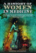 A History of Women in Medicine: Cunning Women, Physicians, Witches by Sinead Spearing