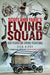 Scotland Yard's Flying Squad: 100 Years of Crime Fighting by Dick Kirby