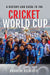 A History & Guide to the Cricket World Cup by Andrew Roberts