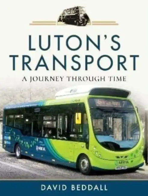 Luton's Transport: A Journey Through Time by David Beddall