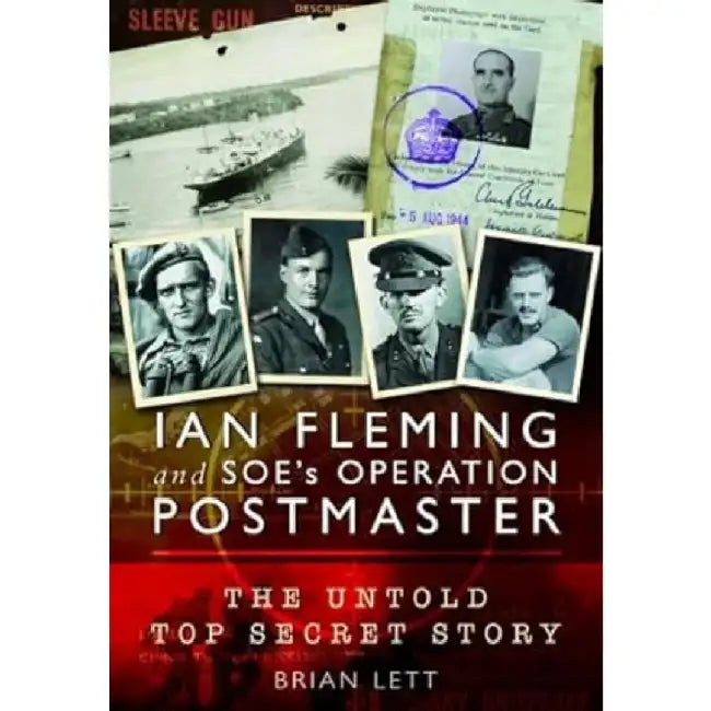 Ian Fleming and SOE's Operation POSTMASTER by Brian Lett