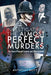 Investigating the Almost Perfect Murders: The Case of Russell Causley and Other Crimes by Anthony Nott