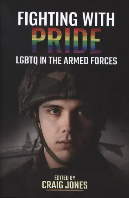 Rainbow Warriors: Lgbt in the Armed Forces by Various