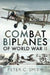 Combat Biplanes of World War II by Peter C. Smith