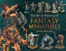 The Art and Making of Fantasy Miniatures by Jamie Kendall