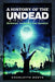 A History of the Undead: Mummies, Vampires and Zombies by Charlotte Booth