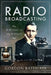 Radio Broadcasting: A History of the Airwaves by Gordon Bathgate