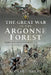 The Great War in the Argonne Forest: French and American Battles, 1914-1918 by Richard Merry