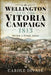 Wellington and the Vitoria Campaign 1813: Never a Finer Army by Carole Divall