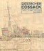 Destroyer Cossack: Detailed in the Original Builders' Plans by John Roberts