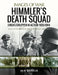 Himmler's Death Squad - Einsatzgruppen in Action, 1939-1944: Rare Photographs from Wartime Archives by Ian Baxter