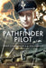 Pathfinder Pilot: The Wartime Memoirs of Wing Commander R a Wellington Dso OBE Dfc by Sandra Wellington
