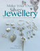 Make Your Own Silver Jewellery by Monica Weber-Butler