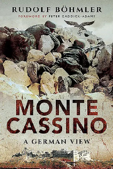 Monte Cassino: A German View by Rudolf Bohmler