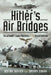 Hitler's Air Bridges: The Luftwaffe's Supply Operations of the Second World War by Dmitry Degtev