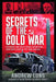 Secrets of the Cold War: Espionage and Intelligence Operations - From Both Sides of the Iron Curtain by Andrew Long