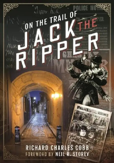 On the Trail of Jack the Ripper by Richard Charles Cobb