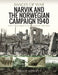 Narvik and the Norwegian Campaign 1940: Rare Photographs from Wartime Archives by Philip Jowett