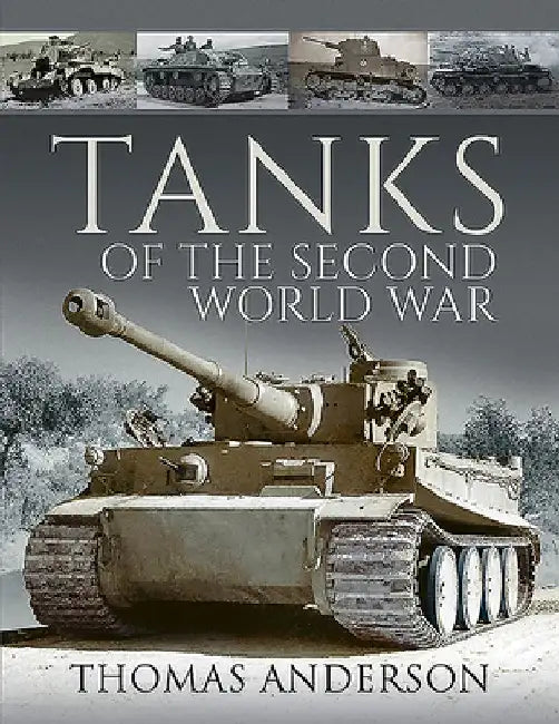 Tanks of the Second World War by Thomas Anderson