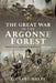 The Great War in the Argonne Forest: French and American Battles, 1914-1918 by Richard Merry