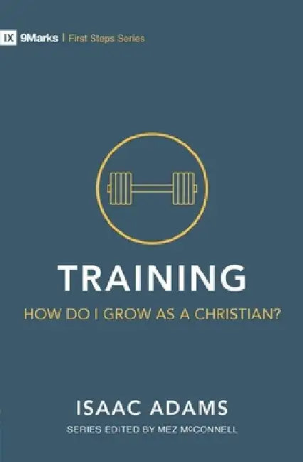 Training - How Do I Live and Grow? by Isaac Adams