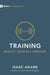 Training - How Do I Live and Grow? by Isaac Adams