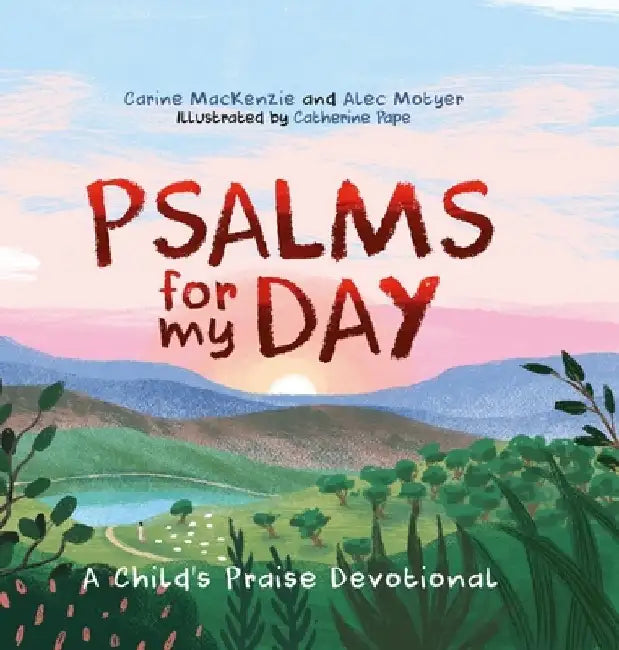 Psalms for My Day: A Child's Praise Devotional by Carine MacKenzie