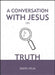 A Conversation with Jesus... on Truth by David Helm