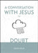 A Conversation with Jesus... on Doubt by David Helm