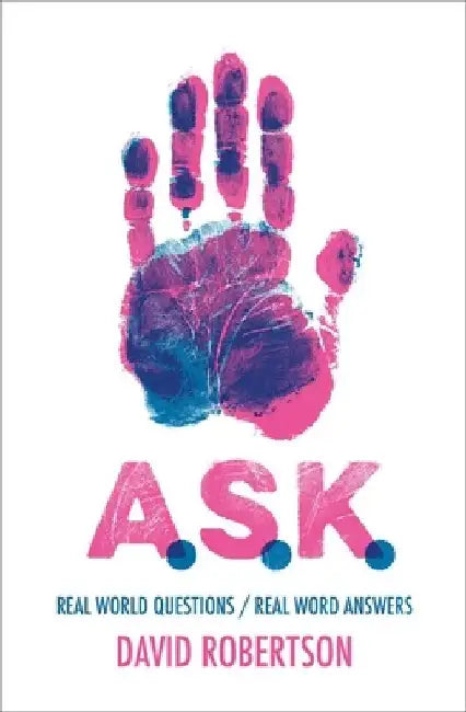 A.S.K.: 52 Questions with Answers from the Bible by David Robertson