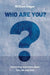 Who Are You?: Answering Questions about You, Me and God by William Edgar