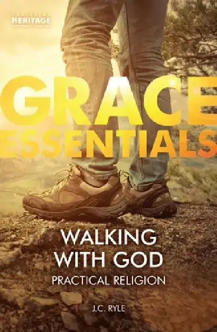Walking with God: Practical Religion by J. C. Ryle