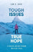 Tough Issues, True Hope: A Concise Journey Through Christian Ethics by Luke H. Davis