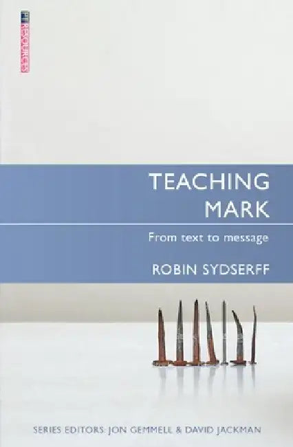 Teaching Mark: From Text to Message by Robin Sydserff