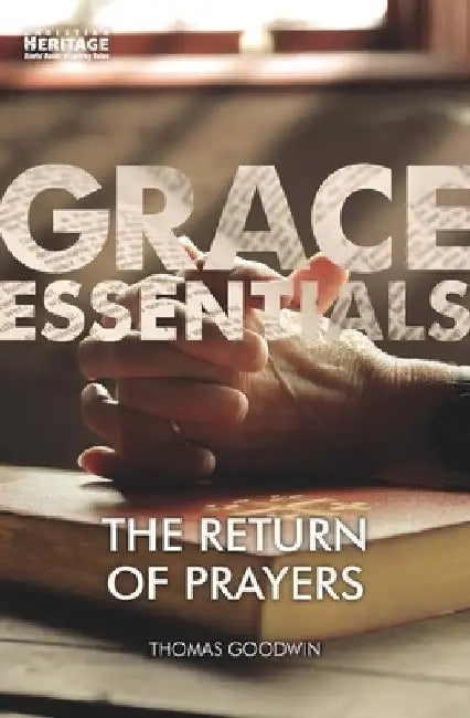 The Return of Prayers by Thomas Goodwin