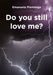Do You Still Love Me? by Emanuela Plantenga
