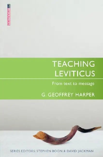 Teaching Leviticus: From Text to Message by G. Geoffrey Harper