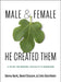 Male and Female He Created Them: An 8-Week Study on Gender & Sexuality by Denny Burk