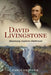 David Livingstone: Missionary, Explorer, Abolitionist by Vance Christie