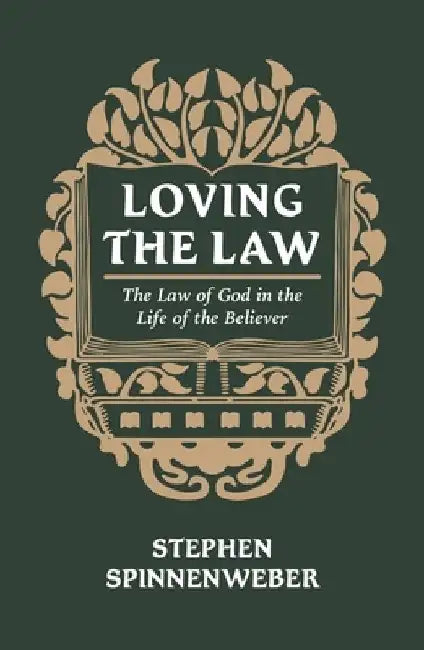 Loving the Law by Stephen Spinnenweber