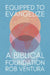 Equipped to Evangelize: A Biblical Foundation by Rob Ventura