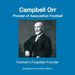 Campbell Orr - Pioneer of Association Football by Douglas Gorman, Martin Shirley