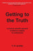Getting to the Truth: A practical, scientific approach to behaviour analysis for professionals by Cliff a. Lansley