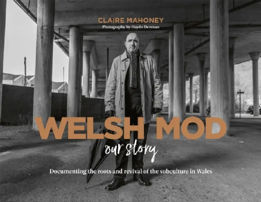 Welsh Mod: Our Story by Claire Mahoney