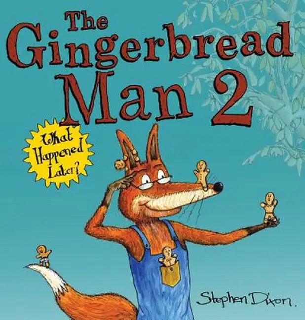 The Gingerbread Man 2: What Happened Later? by Stephen James Dixon