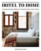 Hotel to Home: Industrial Interiors from the World's Most Original Hotels